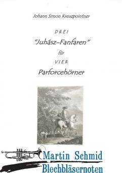 Drei "Juhasz-Fanfares" (Neuheit Horn) 
