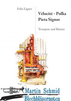 Vélocité - Polka und Pieta Signor (Neuheit Trompete) 