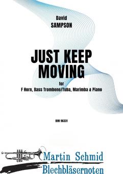 Just Keep Moving (F Horn, Bass Trombone / Tuba, Marimba & Piano) (Neuheit Ensemble) 