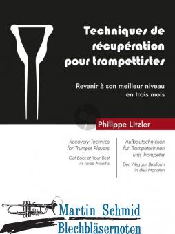 Recovery techniques for trumpet players - Get back at your best in three months (French, English, German) (Neuheit Trompete) 