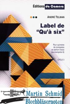 Label de "Qu’à six" (6Trp/5Trp.1Euph) (Neuheit Trompete) 
