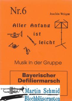 Aller Anfang ist leicht - Bayer. Defiliermarsch (201) 