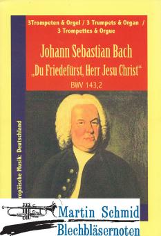 Choral Nr.2 Du Friedefürst, Herr Jesu Christ 