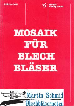 Mosaik für Blechbläser (Liedbearbeitungen und freie Musik) 