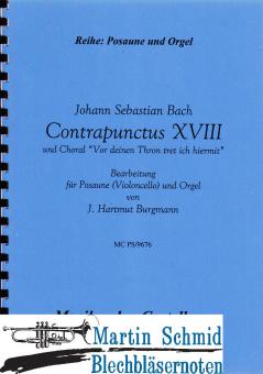 Contrapunctus XVIII und Choral "Vor deinen Thron tret ich hiermit" 