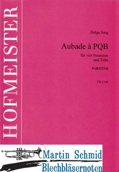 Aubade a PQB (4Pos.Tu) (Partitur) 