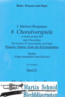 6 Choralvorspiele in traditionellem Stil mit Chorälen (Passion, Ostern, Ende des Kirchenjahres) 