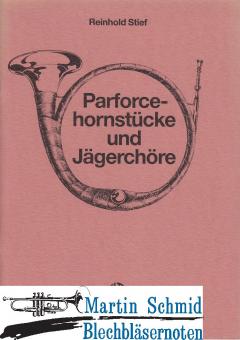 Parforcehornstücke und Jägerchöre 