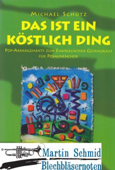 Das ist ein köstlich Ding (Pop Arrangements zum EG) 