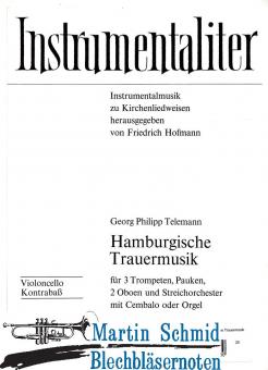 Hamburgische Trauermusik (3Trp.2Ob.Pk.Streicher) (Bc) 