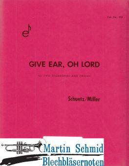 Give Ear, Oh Lord 