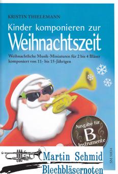 Kinder komponieren zur Weihnachtszeit (Ausgabe in Bb 2-4stimmig) 