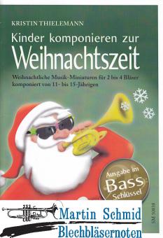 Kinder komponieren zur Weihnachtszeit (Ausgabe im Bass-Schlüssel  2-4stimmig) 