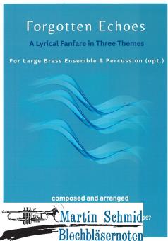 Forgotten Echoes - A Lyrical Fanfare in Three Themes (423.01.opt.Perc.) (Neuheit Ensemble) 