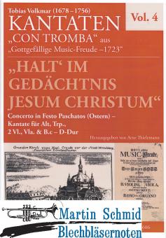 "Halt im Gedächtnis Jesum Christum" - Concerto in Festo Paschatos (Ostern) - Kantate für Alt, Trompete, 2 Violinen, Viola und B.c. - D-Dur (... 
