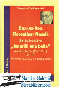 Florentiner Mosaik über das Solomadrigal "Amarilli mia bella" (Piccolotrompete in A & Streichquartett) 