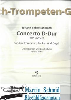 Concerto D-Dur BWV 249 (3Trp.Org.Pk) 