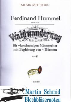 Waldwanderung op.48 (Sechs Lieder und Gesänge für vierstimmigen Männerchor mit Begleitung von zwei, drei und vier Hörnern) Chorpartitur + Ho... 