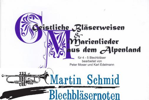 Geistliche Bläserweisen & Marienlieder aus dem Alpenland Stimmen 