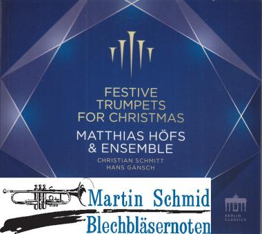 Matthias Höfs & Ensemble - Festive Trumpets for Christmas (Neuheit Trompete) 